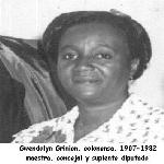 Gwendolin Grinnion, colonensa, educadora y política  de arraigo. Inculcó a los inmigrantes antillanos y sus hijos el amor a la patria y el conocimiento del español